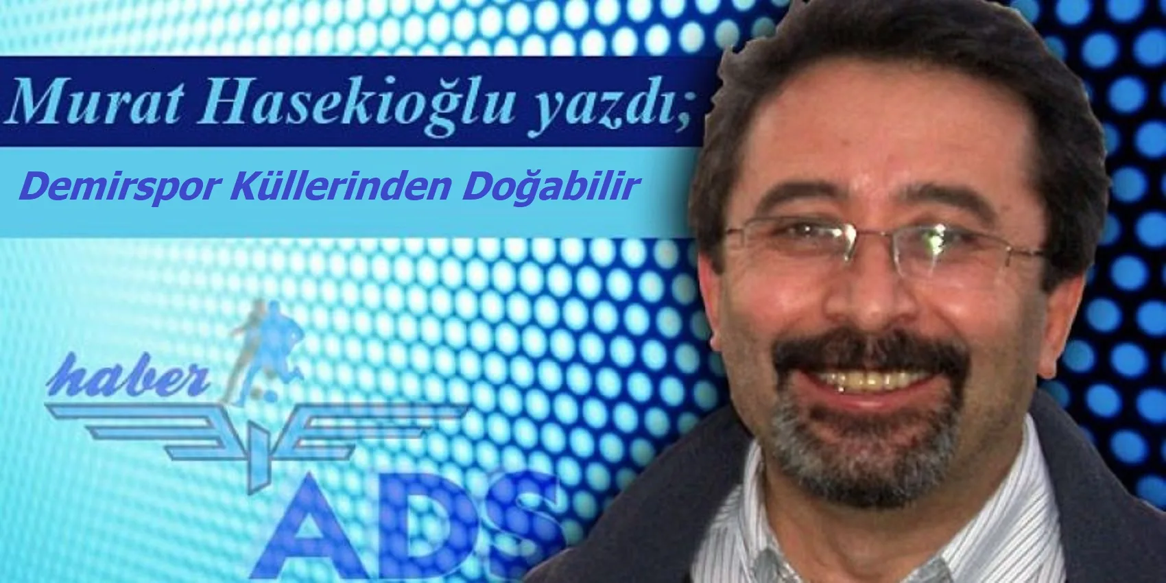 Demirspor Küllerinden Yeniden Doğabilir